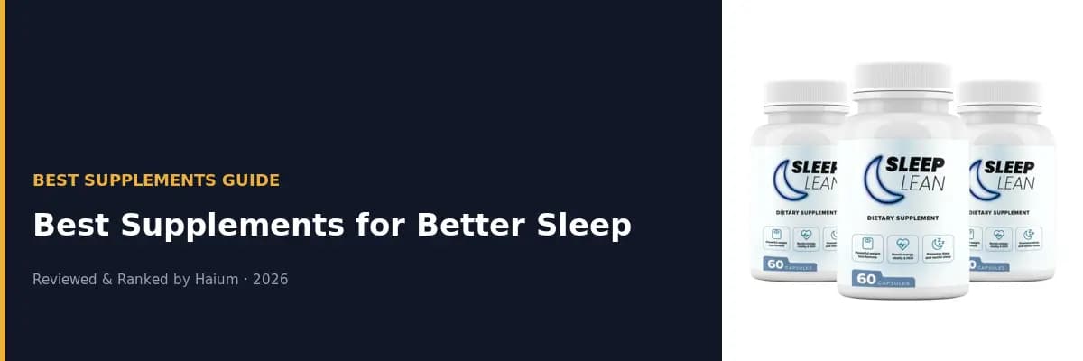 Best Supplements for Better Sleep in 2026 — Fall Asleep Faster and Wake Up Refreshed