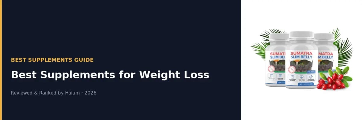 Best Supplements for Weight Loss in 2026 — Top 4 Fat Burners Reviewed